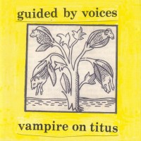Purchase Guided By Voices - Vampire On Titus