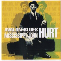 Purchase VA - Avalon Blues: A Tribute To The Music Of Mississippi John Hurt