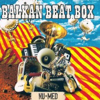 Purchase Balkan Beat Box - Nu Med