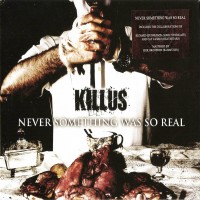Purchase Killus - Never Something Was Ro Real