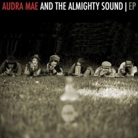 Purchase Audra Mae And The Almighty Sound - Audra Mae And The Almighty Sound (EP)