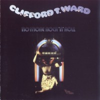 Purchase Clifford T. Ward - No More Rock 'n' Roll (Remastered 2004)