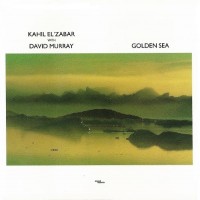 Purchase Kahil El'Zabar - Golden Sea (With David Murray)
