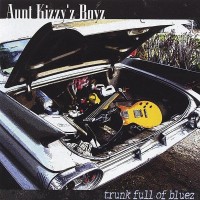 Purchase Aunt Kizzy'z Boyz - Trunk Full Of Blues