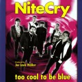 Buy Nitecry - Too Cool To Be Blue Mp3 Download
