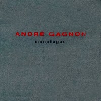Purchase Andre Gagnon - Monologue