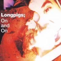 Purchase Longpigs - On And On