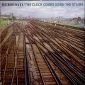 Buy Microdisney - The Clock Comes Down The Stairs Mp3 Download