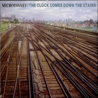 Purchase Microdisney - The Clock Comes Down The Stairs