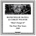 Buy Blind Willie Mctell - Don't Forget It: The Post War Years (With Curley Weaver) Mp3 Download