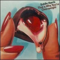 Purchase Eddie Harris - That Is Why You Are Overweight (Vinyl)