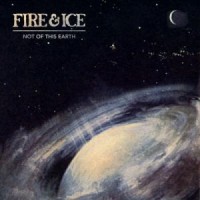 Purchase Fire & Ice - Not Of This Earth