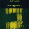 Buy Gary Numan - Living Ornaments '81 (Remastered 1998) CD1 Mp3 Download