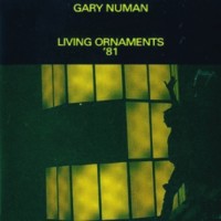 Purchase Gary Numan - Living Ornaments '81 (Remastered 1998) CD1