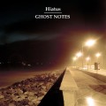Buy Hiatus - Ghost Notes (CDS) Mp3 Download