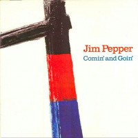 Purchase Jim Pepper - Comin' And Goin' (Vinyl)