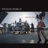 Purchase Raygun Rebels - Bring Me Home