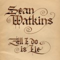 Buy Sean Watkins - All I Do Is Lie Mp3 Download