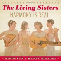 Purchase The Living Sisters - Harmony Is Real - Songs For A Happy Holiday