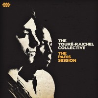 Purchase The Toure-Raichel Collective - The Paris Session