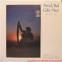 Purchase Patrick Ball - Celtic Harp Vol. 2 - From A Distant Time (Vinyl)