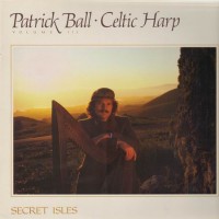 Purchase Patrick Ball - Celtic Harp Vol. 3 - Secret Isles (Vinyl)