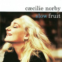 Purchase Cæcilie Norby - Slow Fruit