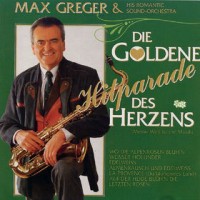 Purchase Max Greger - Die Goldene Hitparade Des Herzens