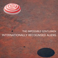 Purchase The Impossible Gentlemen - Internationally Recognised Aliens