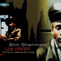 Buy Bim Sherman - Love Forever (The Classic Jamaican Recordings) Mp3 Download