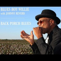 Purchase Blues Boy Willie - Back Porch Blues