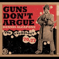 Purchase Dennis Alcapone - Guns Don't Argue: The Anthology '70-77 CD1