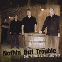 Purchase Nothin' But Trouble - One Trouble After Another