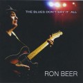 Buy Ron Beer - The Blues Don't Say It All Mp3 Download