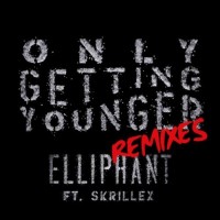 Purchase Elliphant - Only Getting Younger (With Skrillex) (Remixes)