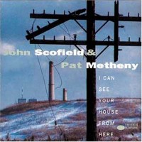 Purchase John Scofield - I Can See Your House From Here (With Pat Metheny)