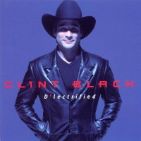 Purchase Clint Black - D'lectrified