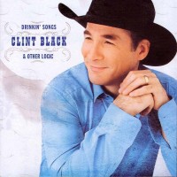 Purchase Clint Black - Drinkin' Songs & Other Logic