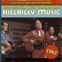 Purchase VA - Dim Lights, Thick Smoke And Hillbilly Music: Country & Western Hit Parade 1962