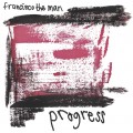 Buy Francisco The Man - Progress (CDS) Mp3 Download