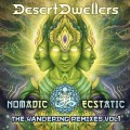 Buy Desert Dwellers - Nomadic Ecstatic: The Wandering Remixes Vol. 1 Mp3 Download