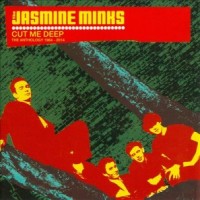 Purchase The Jasmine Minks - Cut Me Deep - The Anthology 1984-2014 CD1