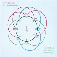 Purchase Steve Coleman & Five Elements - Harvesting Semblances And Affinities