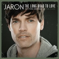 Purchase Jaron And The Long Road To Love - Getting Dressed In The Dark
