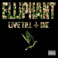 Purchase Elliphant - Live Till I Die (CDS)