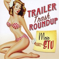 Purchase Mojo Stu - Trailer Trash Roundup (EP)
