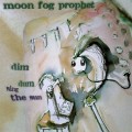 Buy Moon Fog Prophet - Dim Dum Sing The Sun Mp3 Download