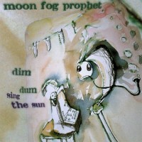 Purchase Moon Fog Prophet - Dim Dum Sing The Sun