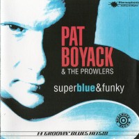 Purchase Pat Boyack - Super Blue & Funky (With The Prowlers)
