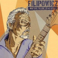 Purchase Paul Filipowicz - What Have You Done For Me Lately